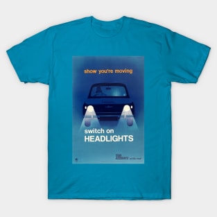 Switch on headlights T-Shirt